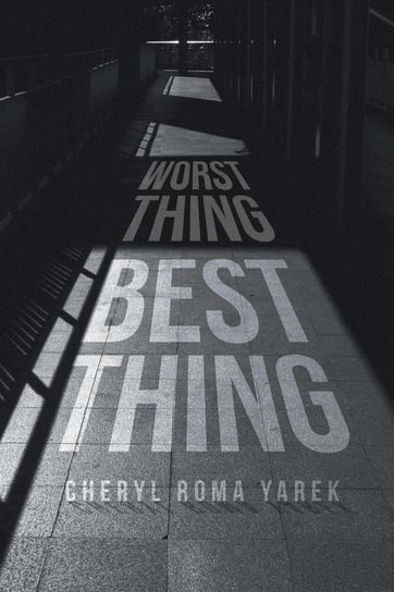 Worst Thing Best Thing Yarek Cheryl Roma