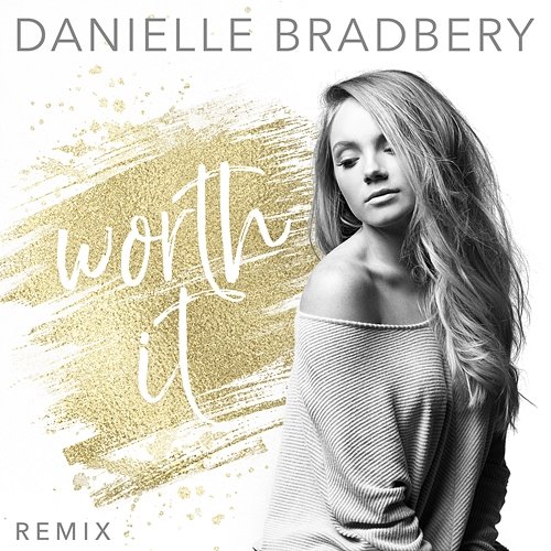 Worth It Danielle Bradbery