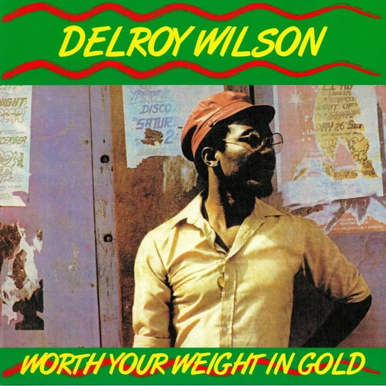 Worth Your Weight In Gold Wilson Delroy