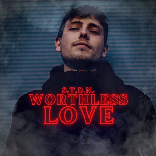 Worthless Love S.T.D.N.