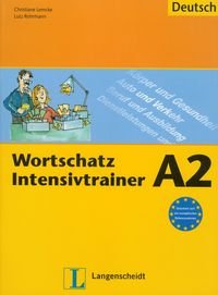Wortschatz Intensivtrainer A2 Lemcke Christiane, Rohrmann Lutz