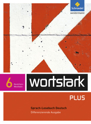 wortstark 6. SprachLeseBuch. Differenzierende Ausgabe. Nordrhein-Westfalen Schroedel Verlag Gmbh, Schroedel