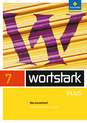 wortstark 7 A. Werkstattheft. Differenzierende Allgemeine Ausgabe Schroedel Verlag Gmbh