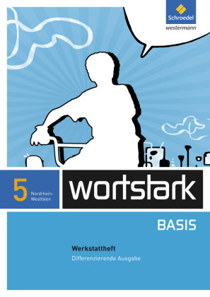 wortstark Basis 5. Werkstattheft.  Differenzierende Ausgabe. Nordrhein-Westfalen Schroedel Verlag Gmbh, Schroedel
