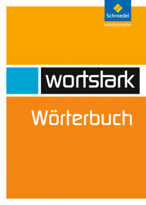 Wortstark. Wörterbuch Schroedel Verlag Gmbh, Schroedel