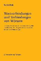 Wortverbindungen und Verbindungen von Wörtern Roth Tobias