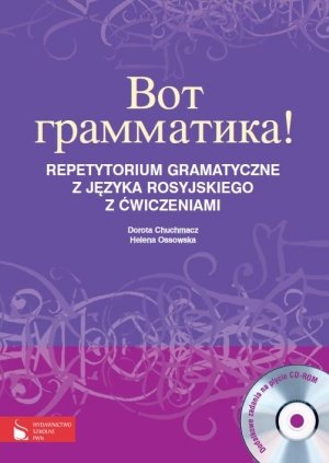 Wot Grammatika. Repetytorium gramatyczne z języka rosyjskiego z ćwiczeniami + CD Chuchmacz Dorota, Ossowska Helena