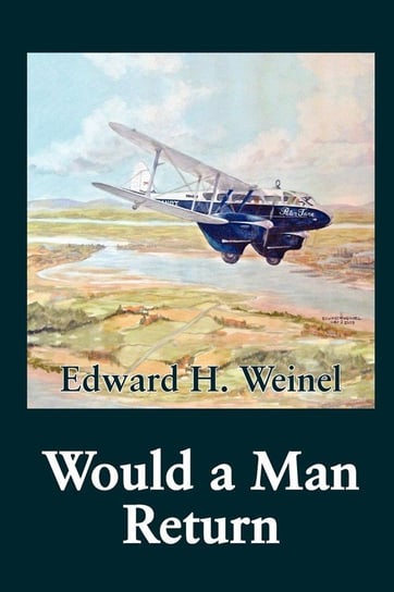 Would a Man Return Weinel Edward H.