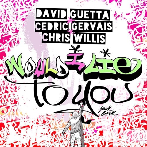 Would I Lie To You David Guetta & Cedric Gervais & Chris Willis