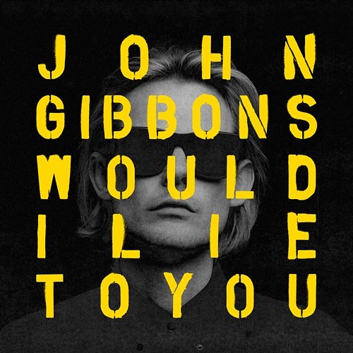 Would I Lie to You? John Gibbons