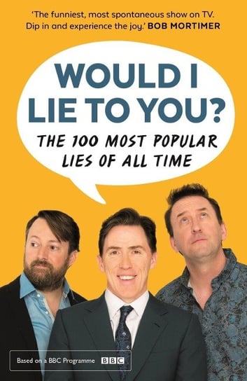 Would I Lie To You? Presents The 100 Most Popular Lies of All Time Holmes Peter, Caudell Ben, Wordsworth Saul