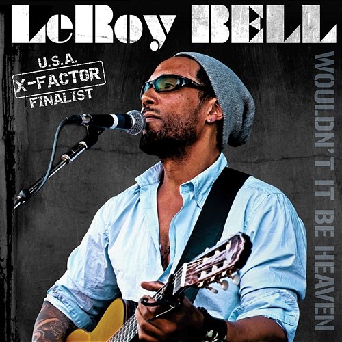 Would It Be Heaven Leroy Bell