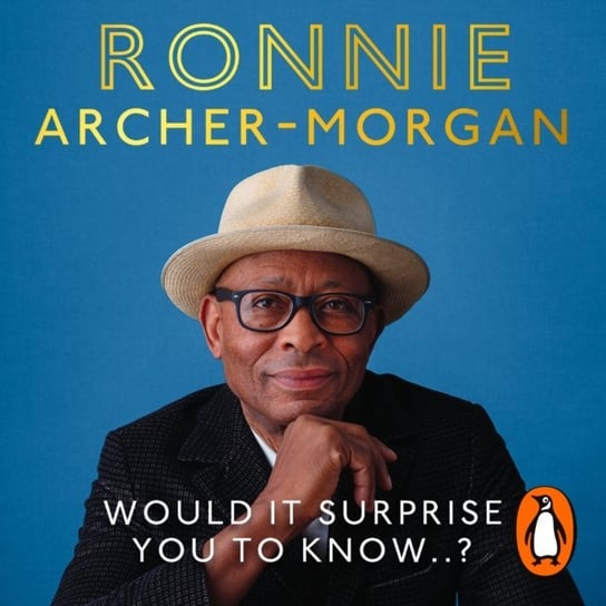 Would It Surprise You To Know...? Ronnie Archer-Morgan