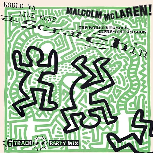 Would Ya Like More Scratchin' Malcolm McLaren, The World's Famous Supreme Team