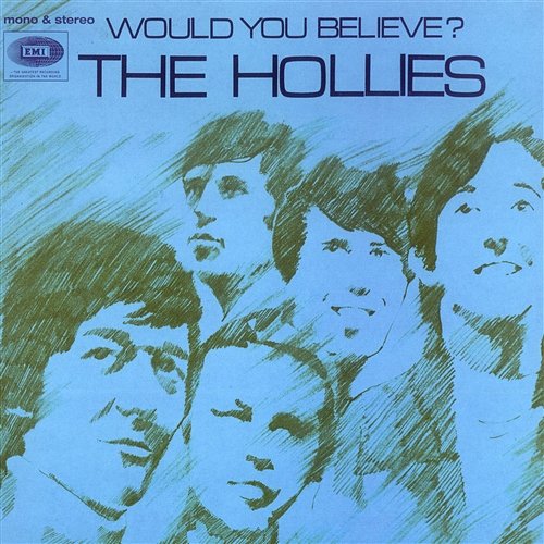 Would You Believe The Hollies