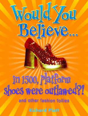 Would You Believe.. in 1500, platform shoes were outlawed?! Platt Richard