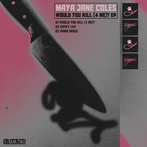 Would You Kill (4 Me)? Maya Jane Coles