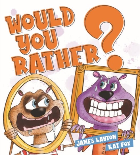 Would You Rather? James Layton