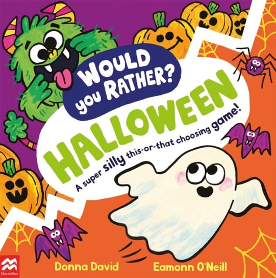 Would You Rather? Halloween: A super silly this-or-that choosing game! Donna David