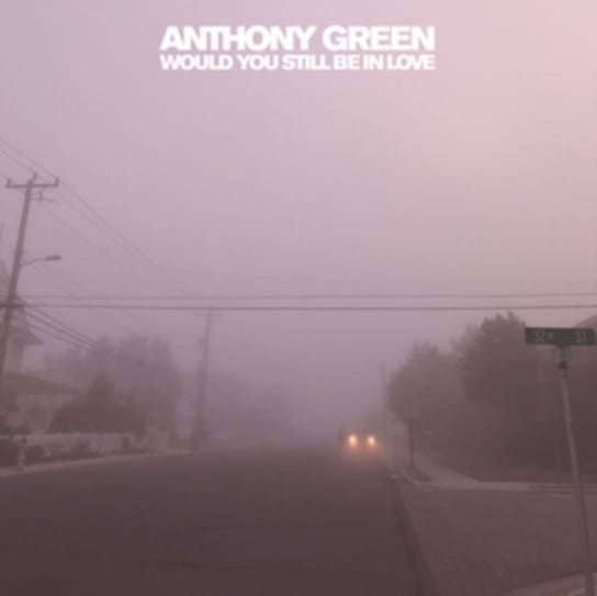 Would You Still Be In Love Green Anthony