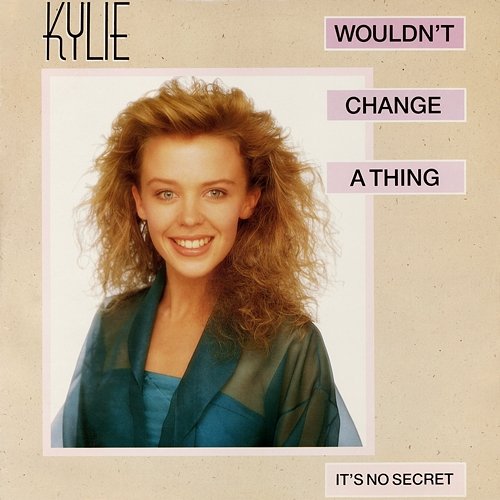 Wouldn't Change a Thing Kylie Minogue