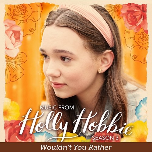 Wouldn't You Rather / Be the Change (Theme Song) [From Holly Hobbie] Holly Hobbie