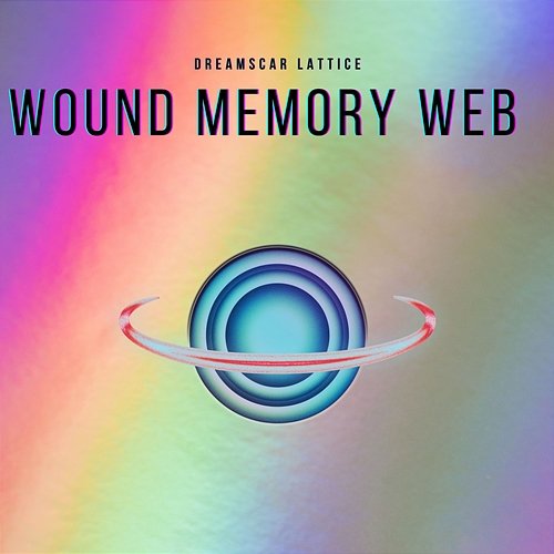 Wound Memory Web Dreamscar Lattice