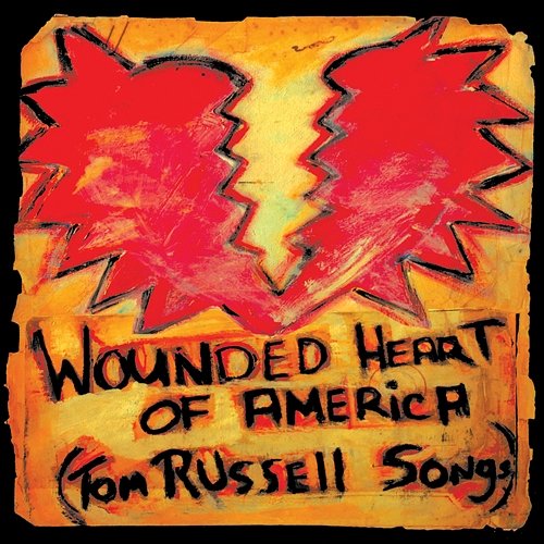 Wounded Heart Of America Tom Russell