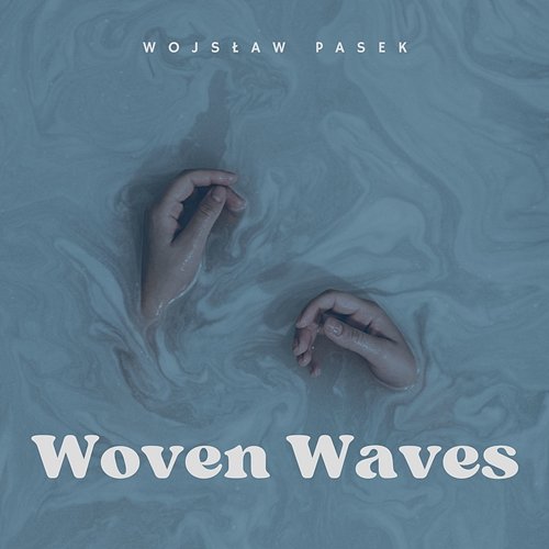 Woven Waves Wojsław Pasek
