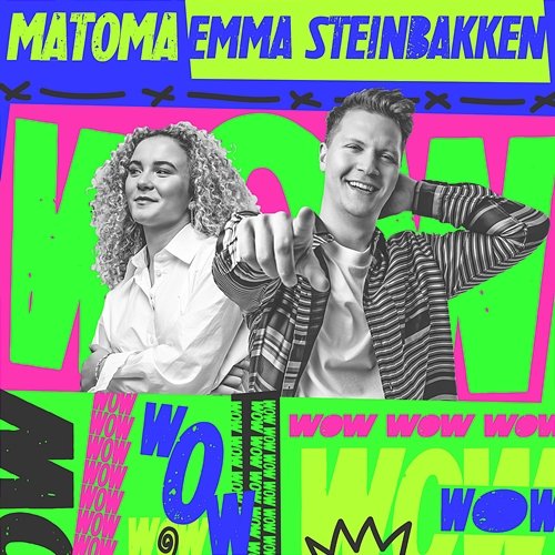 WOW Matoma & Emma Steinbakken