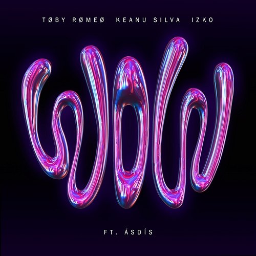 WOW Toby Romeo, Keanu Silva, IZKO feat. ÁSDÍS