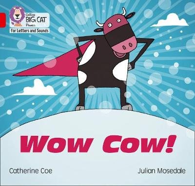 Wow Cow!: Band 02b/Red B Coe Catherine
