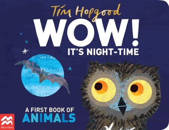 WOW! It's Night-time: A first book of animals Hopgood Tim