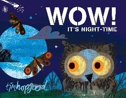 WOW! It's Night-time Hopgood Tim