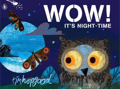 WOW! Its Night-time Hopgood Tim