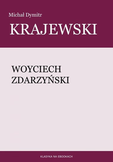 Woyciech Zdarzyński Krajewski Michał Dymitr