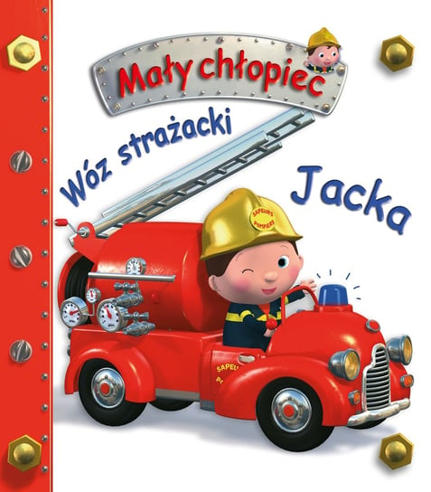 Wóz strażacki Jacka. Mały chłopiec Beaumont Emilie, Belineau Nathalie