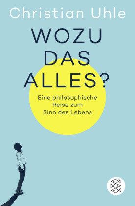 Wozu das alles? Fischer Taschenbuch Verlag