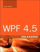 WPF 4.5 Unleashed Adam Nathan