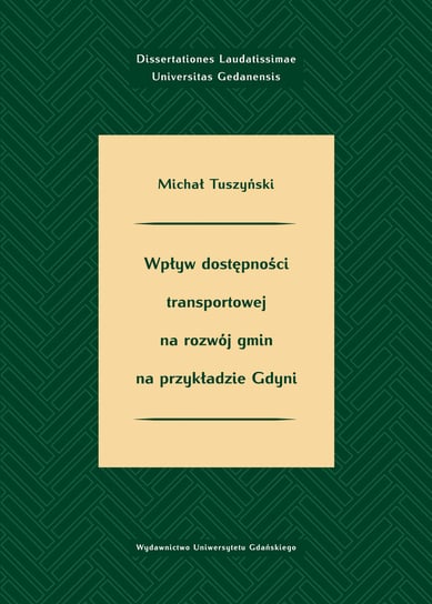 Wpływ dostępności transportowej na rozwój gmin na przykładzie Gdyni Tuszyński Michał