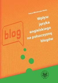 Wpływ języka angielskigo na polszczyznę blogów Wiśniewska-Białas Hanna