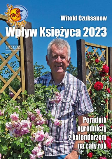 Wpływ Księżyca 2023. Poradnik ogrodniczy z kalendarzem na cały rok Czuksanow Witold