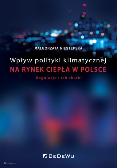 Wpływ polityki klimatycznej na rynek ciepła w Polsce Niestępska Małgorzata