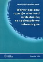 Wpływ poziomu rozwoju własności intelektualnej na społeczeństwo informacyjne Mazur Damian Maksymilian