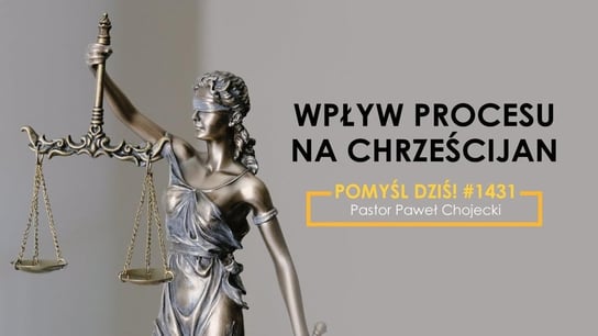 Wpływ procesu na chrześcijan #Pomyśldziś #1431 - Idź Pod Prąd Nowości - podcast - audiobook Opracowanie zbiorowe