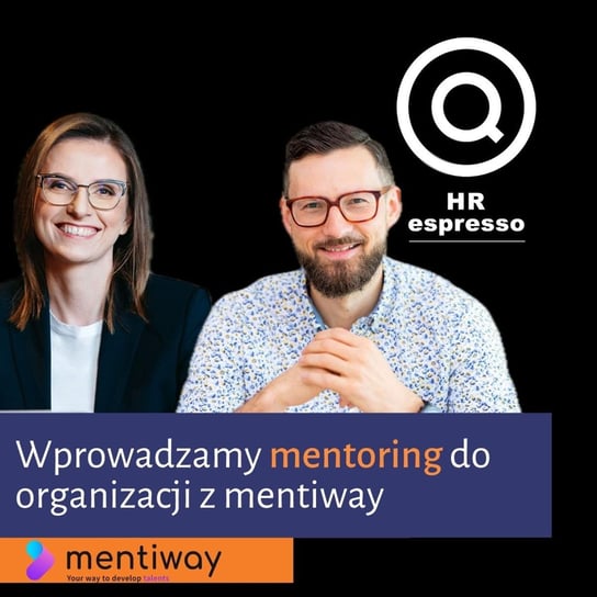 Wprowadzamy mentoring do organizacji z mentiway - HR espresso - podcast - audiobook Jarzębowski Jarek