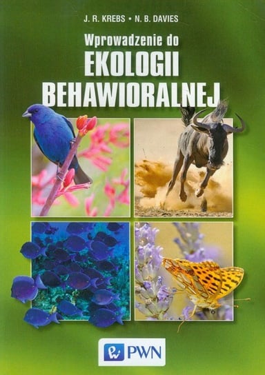 Wprowadzenie do ekologii behawioralnej Krebs J. R., Davies N. B.
