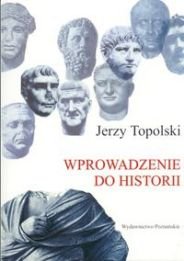 Wprowadzenie do Historii Topolski Jerzy