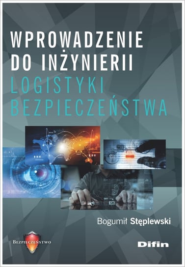 Wprowadzenie do inżynierii logistyki bezpieczeństwa Stęplewski Bogumił