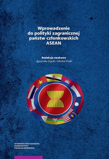 Wprowadzenie do polityki zagranicznej państw członkowskich ASEAN Opracowanie zbiorowe